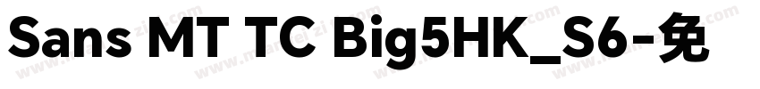Sans MT TC Big5HK_S6字体转换